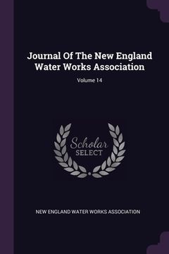 portada Journal Of The New England Water Works Association; Volume 14 (en Inglés)