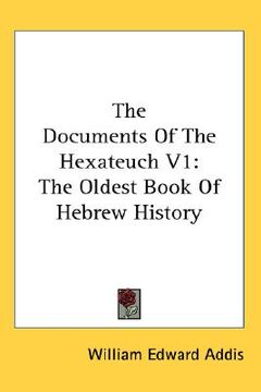 portada the documents of the hexateuch v1: the oldest book of hebrew history (en Inglés)