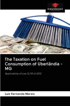 portada The Taxation on Fuel Consumption of Uberlândia - MG (in English)