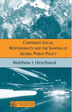 portada Corporate Social Responsibility and the Shaping of Global Public Policy (in English)