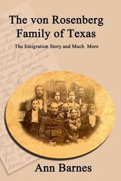 portada The von Rosenberg Family of Texas: The Emigration Story and Much More (in English)
