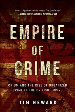 portada Empire of Crime: Opium and the Rise of Organized Crime in the British Empire (en Inglés)