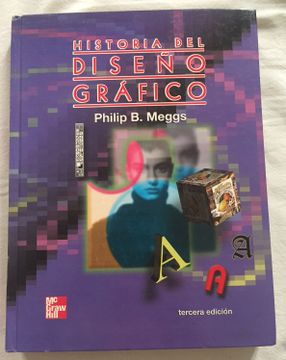 Libro HISTORIA DEL DISEÑO GRÁFICO, MEGGS, Philip B., ISBN 50789806 ...