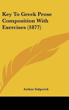 portada key to greek prose composition with exercises (1877) (en Inglés)