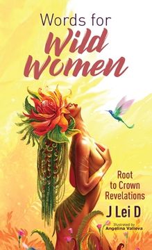 portada Words for Wild Women: Root to Crown Revelations (en Inglés)