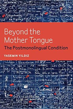 portada Beyond the Mother Tongue: The Postmonolingual Condition (en Inglés)