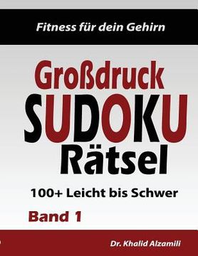 portada Fitness für dein Gehirn: Großdruck SUDOKU Rätsel: 100+ Leicht bis Schwer - Trainiere dein Gehirn überall, jederzeit! (en Alemán)