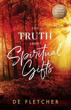 portada The Truth About Spiritual Gifts (en Inglés)