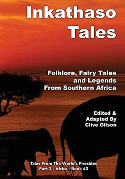 portada Inkathaso Tales: Folklore, Legends and Fairy Tales From Southern Africa (en Inglés)