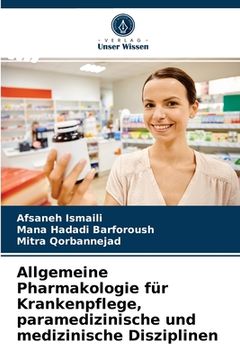 portada Allgemeine Pharmakologie für Krankenpflege, paramedizinische und medizinische Disziplinen (in German)