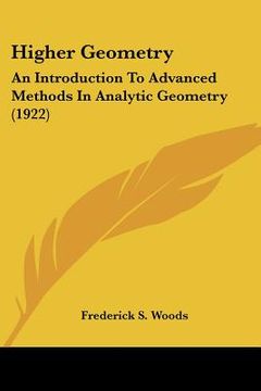 portada higher geometry: an introduction to advanced methods in analytic geometry (1922) (in English)