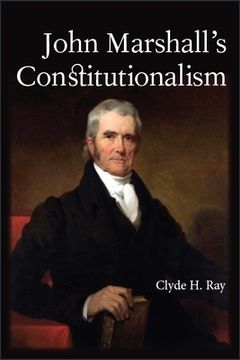 portada John Marshall's Constitutionalism (in English)