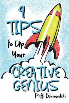 portada 9 Tips to Up Your Creative Genius (en Inglés)