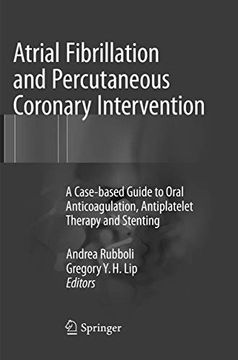 portada Atrial Fibrillation and Percutaneous Coronary Intervention: A Case-Based Guide to Oral Anticoagulation, Antiplatelet Therapy and Stenting (en Inglés)