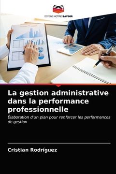 portada La gestion administrative dans la performance professionnelle (in French)