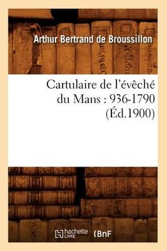portada Cartulaire de l'Évêché Du Mans: 936-1790 (Éd.1900) (en Francés)
