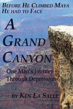 portada A Grand Canyon: One Man's Journey Through Depression (en Inglés)