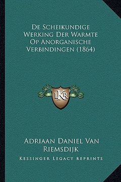 portada De Scheikundige Werking Der Warmte Op Anorganische Verbindingen (1864)