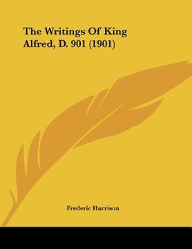 portada the writings of king alfred, d. 901 (1901) (in English)