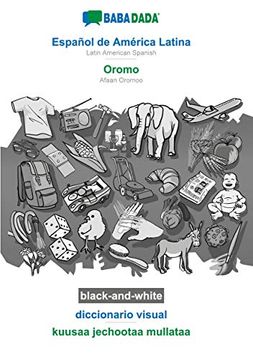 portada Babadada Black-And-White, Español de América Latina - Oromo, Diccionario Visual - Kuusaa Jechootaa Mullataa: Latin American Spanish - Afaan Oromoo, Visual Dictionary