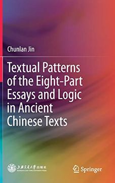portada Textual Patterns of the Eight-Part Essays and Logic in Ancient Chinese Texts (in English)