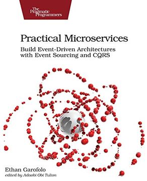 portada Practical Microservices: Build Event-Driven Architectures With Event Sourcing and Cqrs (en Inglés)