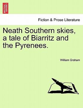 portada neath southern skies, a tale of biarritz and the pyrenees. (en Inglés)