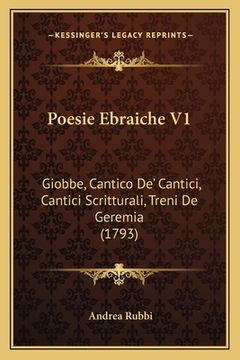 portada Poesie Ebraiche V1: Giobbe, Cantico De' Cantici, Cantici Scritturali, Treni De Geremia (1793) (in Italian)