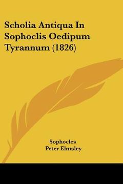 portada scholia antiqua in sophoclis oedipum tyrannum (1826)