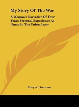 portada my story of the war: a woman's narrative of four years personal experience as nurse in the union army