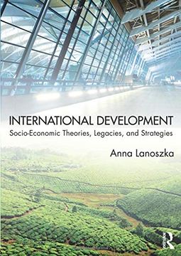 portada International Development: Socio-Economic Theories, Legacies, and Strategies (en Inglés)