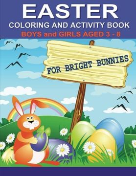 portada Easter Coloring and Activity Book For Bright Bunnies: Boys and Girls Aged 3-8 (Children Coloring Books) (Volume 1)