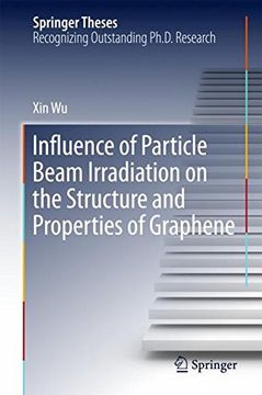 portada Influence of Particle Beam Irradiation on the Structure and Properties of Graphene (Springer Theses)