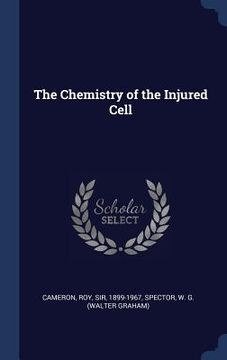 portada The Chemistry of the Injured Cell (in English)
