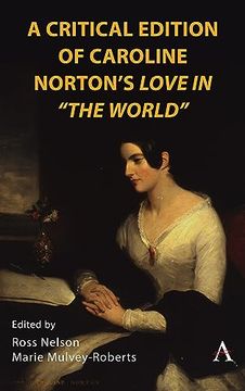 portada A Critical Edition of Caroline Norton's Love in "The World" (Anthem Nineteenth-Century Series) (en Inglés)