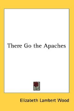 portada there go the apaches (in English)