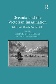 portada Oceania and the Victorian Imagination: Where All Things Are Possible. Edited by Richard D. Fulton and Peter H. Hoffenberg