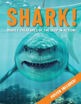 portada Shark!: Mighty Creatures of the Deep! (en Inglés)