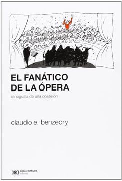 portada El Fanatico de la Opera. Etnografia de una Obsesion (in Spanish)