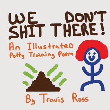 portada We Don't Shit There: An Illustrated Potty Training Poem (en Inglés)