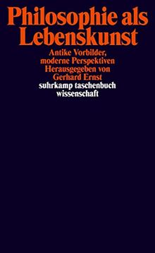 portada Philosophie als Lebenskunst: Antike Vorbilder, Moderne Perspektiven (Suhrkamp Taschenbuch Wissenschaft) (en Alemán)