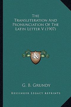 portada the transliteration and pronunciation of the latin letter v (1907)