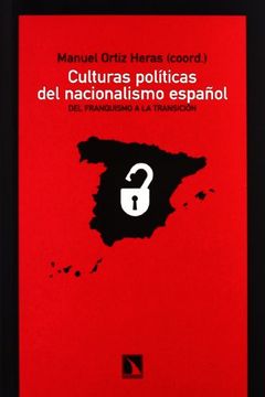 portada CULTURAS POLÍTICAS DEL NACIONALISMO ESPAÑOL.