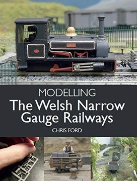 portada Modelling the Welsh Narrow Gauge Railways (en Inglés)