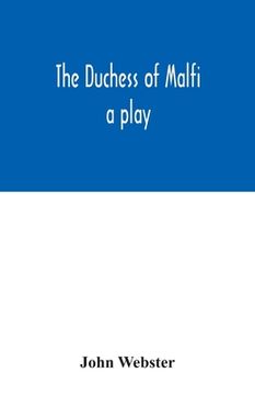 portada The Duchess of Malfi: a play (en Inglés)