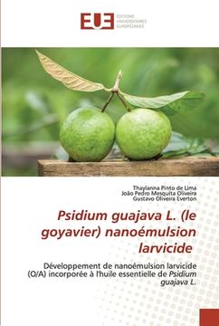 portada Psidium guajava L. (le goyavier) nanoémulsion larvicide (en Francés)