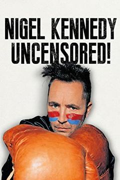 portada Nigel Kennedy: Uncensored