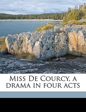 portada miss de courcy, a drama in four acts (en Inglés)
