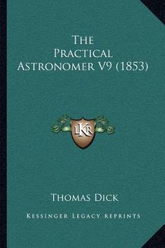 portada the practical astronomer v9 (1853) (en Inglés)
