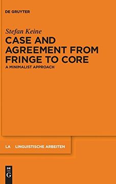 portada Case and Agreement From Fringe to Core: A Minimalist Approach (Linguistische Arbeiten) (en Inglés)